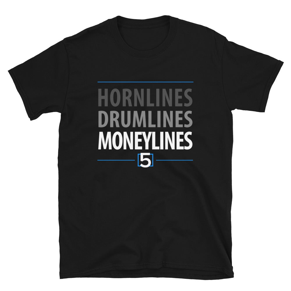 HORNLINES, DRUMLINES, MONEYLINES Tee