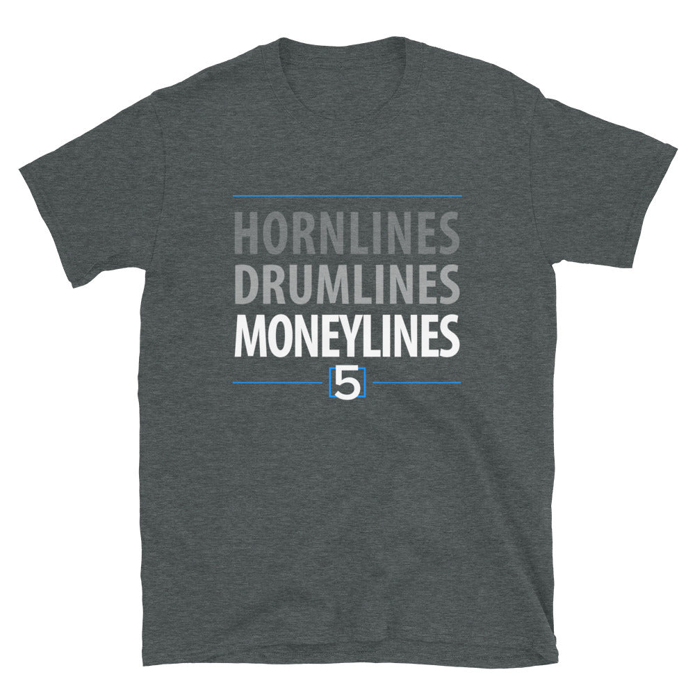 HORNLINES, DRUMLINES, MONEYLINES Tee