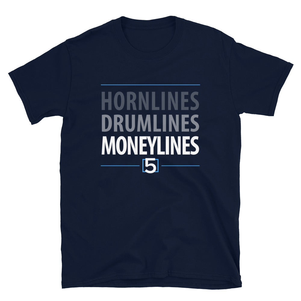 HORNLINES, DRUMLINES, MONEYLINES Tee