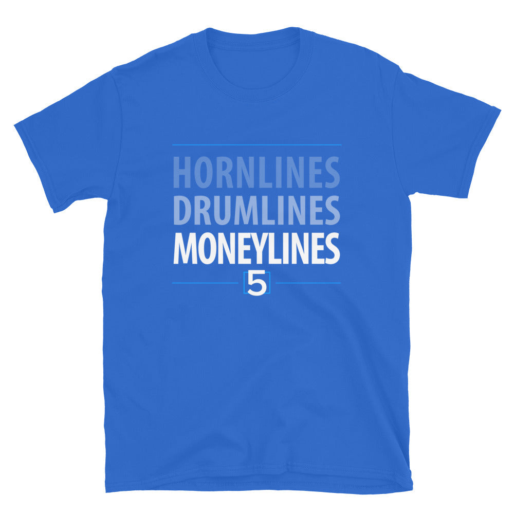 HORNLINES, DRUMLINES, MONEYLINES Tee